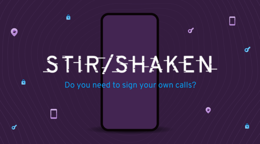 Purple background with white font that says: STIR/SHAKEN: Do you need to sign your own calls?