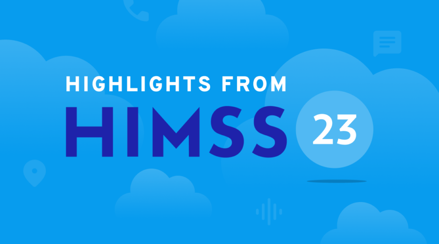 HIMSS 2023 highlights—focus on evolving patient communication preferences